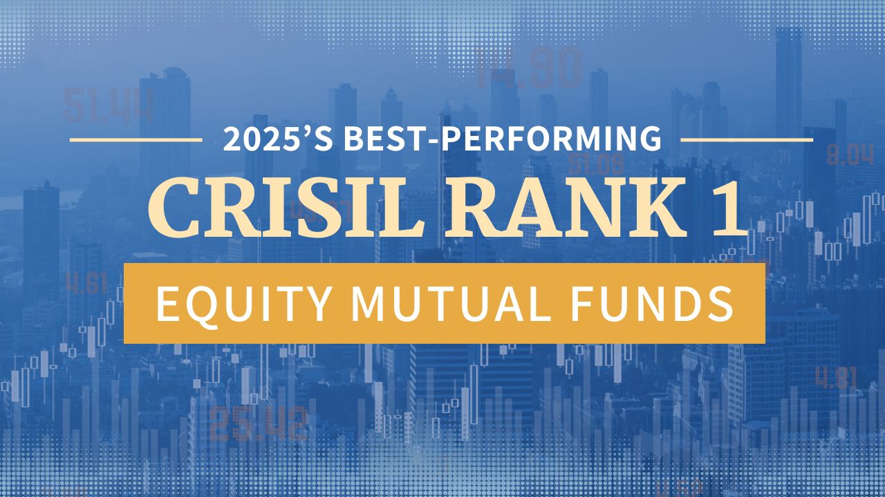 2025’s Best-Performing CRISIL Rank 1 Equity Mutual Funds - A Complete Category Wise Guide
