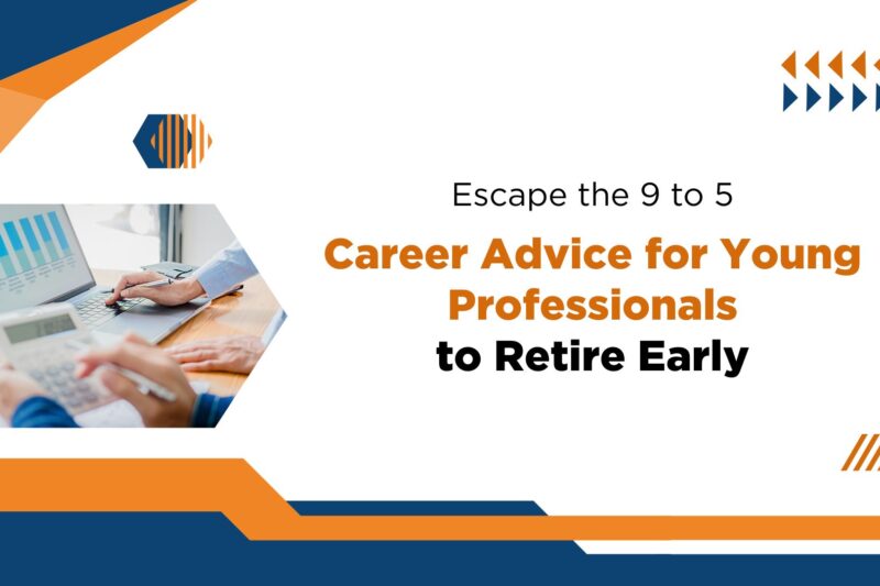 Career Advice for Young Professionals: How to Achieve Financial Freedom Early in Your Career